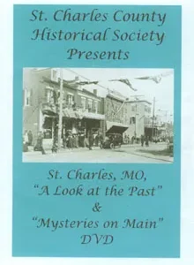 St. Charles, MO, “A Look at the Past” & “Mysteries on Main” DVD