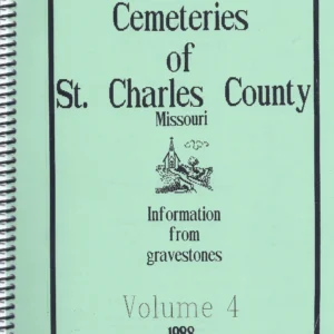 Cemeteries of St. Charles County, Vol. 4