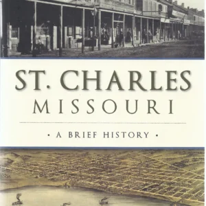 St. Charles Missouri: A Brief History
